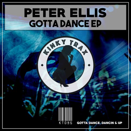 Peter Ellis - Gotta Dance EP / Kinky Trax