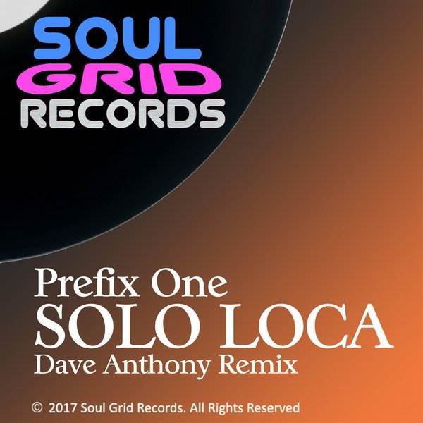 Prefix One - Solo Loca Remix / Soul Grid Records