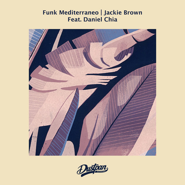 Funk Mediterraneo feat Daniel Chia - Jackie Brown / Dustpan Recordings