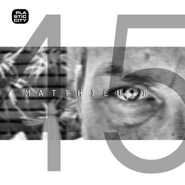 Matthieu B. - 45 / Plastic City. Play