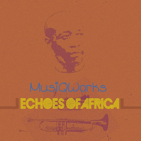 MusiQWorks - Echoes Of Africa / Khavhu Entertainment