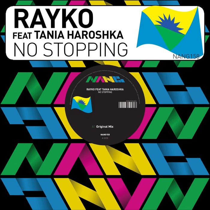 Rayko feat Tania Haroshka - No Stopping / Nang