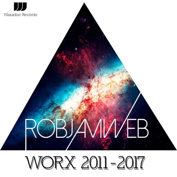 RobJamWeb - Worx 2011-2017 / Waxadisc Records