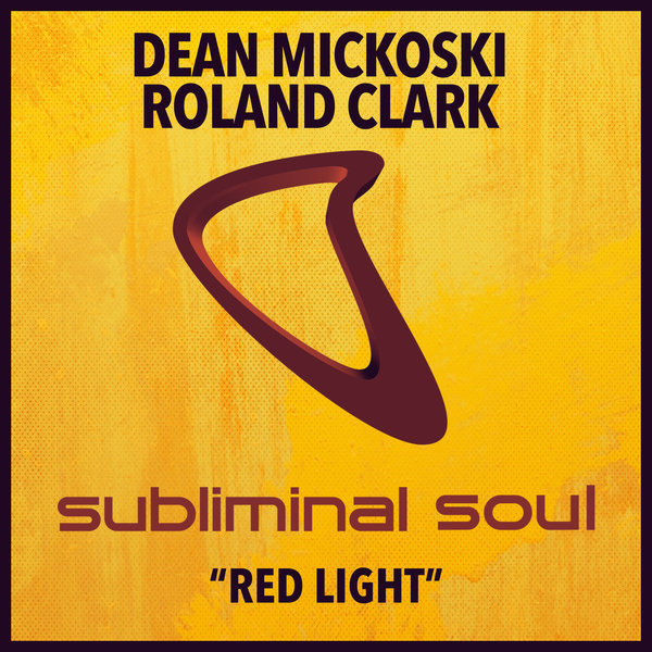 Dean Mickoski & Roland Clark - Red Light / Subliminal Soul