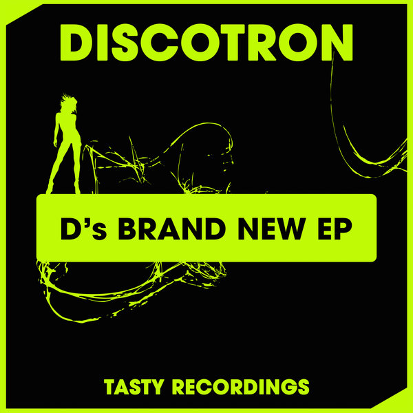 Discotron - D's Brand New EP / Tasty Recordings Digital
