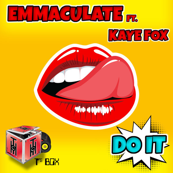Emmaculate feat. Kaye Fox - Do It / T's Box