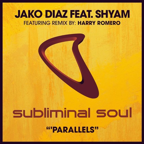 Jako Diaz feat. Shyam - Parallels / Subliminal Soul Records