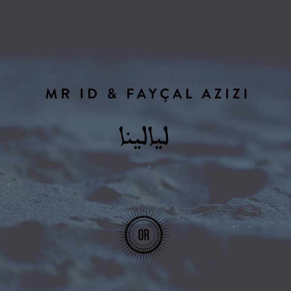 Mr. ID feat. Faycal Azizi - Layalina / Offering Recordings