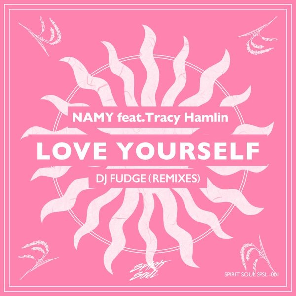 Namy feat. Tracy Hamlin - Love Yourself / Spirit Soul