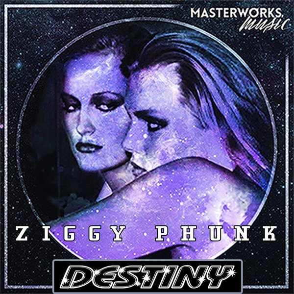 Ziggy Phunk - Destiny / Masterworks Music