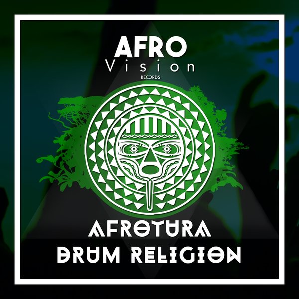 AfroTura - Drum Religion / Afro Vision Records