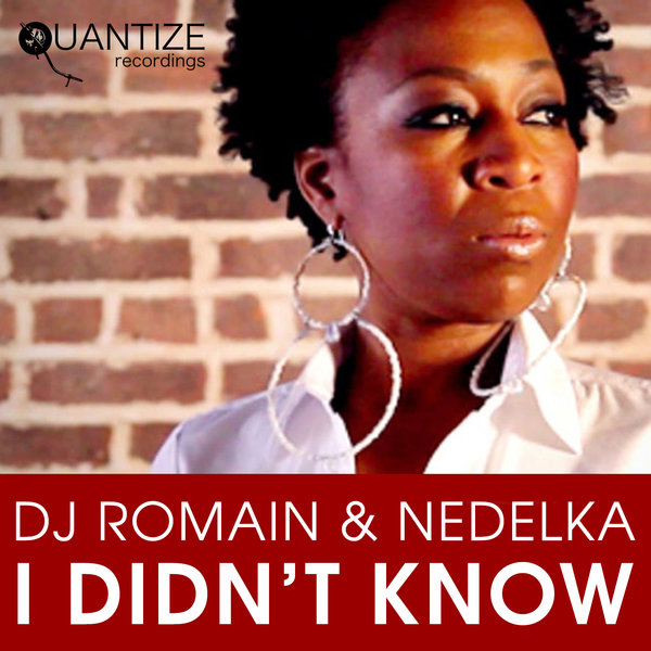 DJ Romain & Nedelka - I Didn't Know / Quantize Recordings