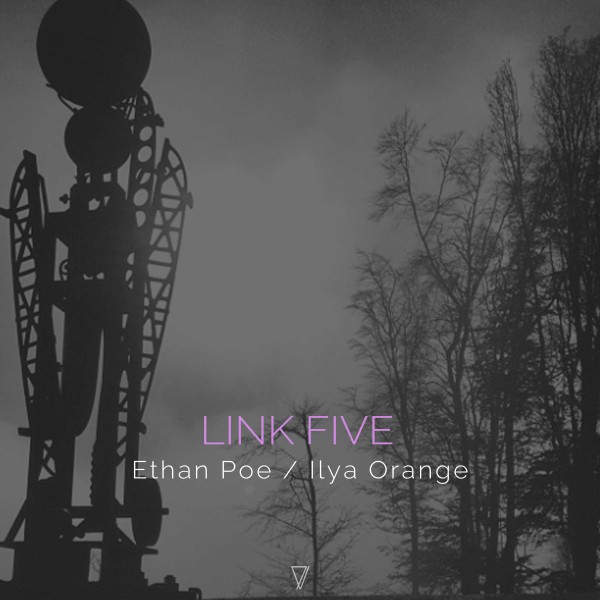 Ethan Poe & Ilya Orange - Link Five / Seven Villas