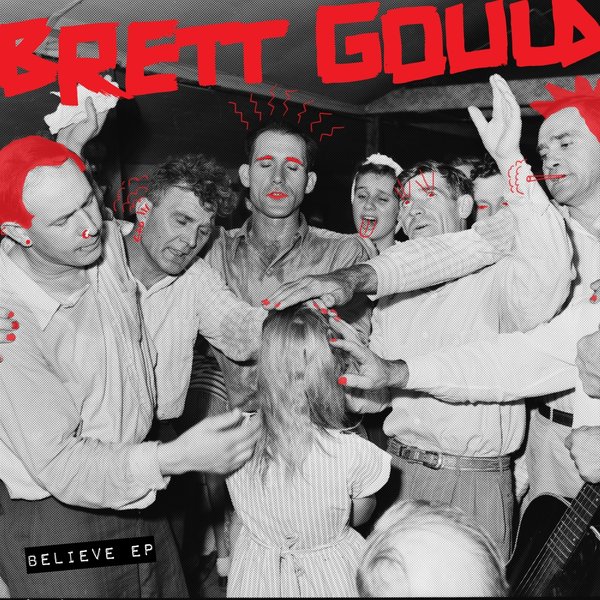 Brett Gould - Believe EP / Snatch! Records