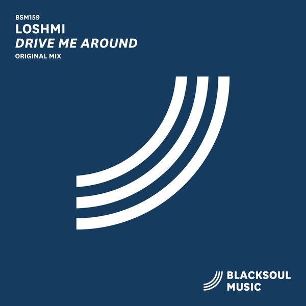 Loshmi - Drive Me Around / Blacksoul Music