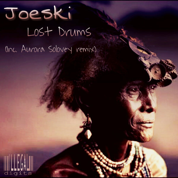 Joeski - Lost Drums / Illegal Digits