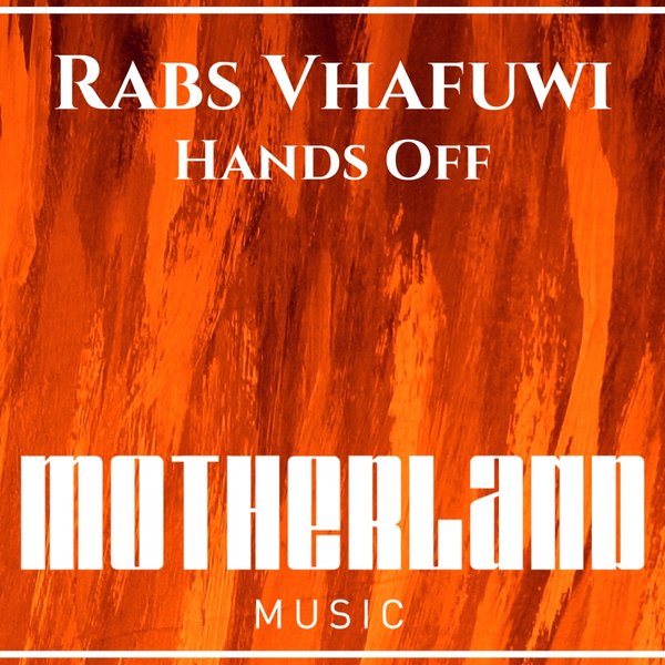 Rabs Vhafuwi - Hands Off / Motherland Music
