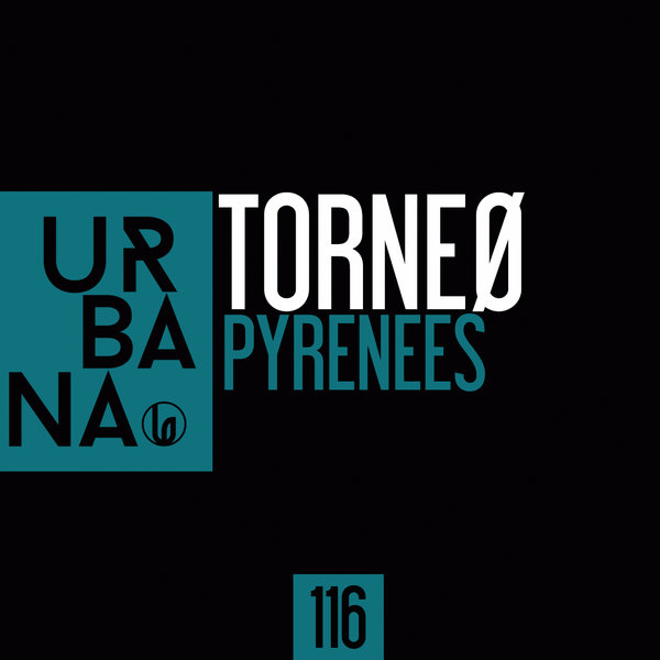 Torneø - Pyrenees / Urbana Recordings