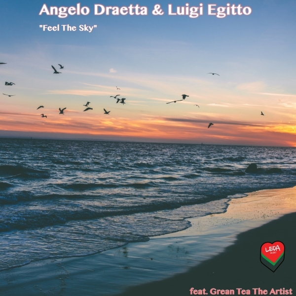 Angelo Draetta & Luigi Egitto ft Grean Tea The Artist - Feel The Sky / Leda Music