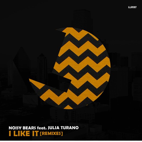 Noisy Bears ft Julia Turano - I Like It Remixes / Loulou Records
