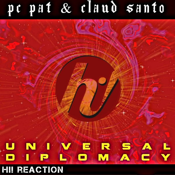 Pc Pat & Claud Santo - Universal Diplomacy / Hi! Reaction