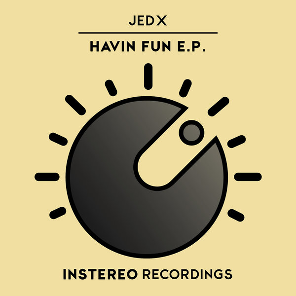 JedX - Havin Fun EP / InStereo Recordings