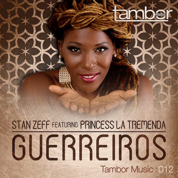 Stan Zeff feat.Princess La Tremenda - Guerreiros / Tambor Music