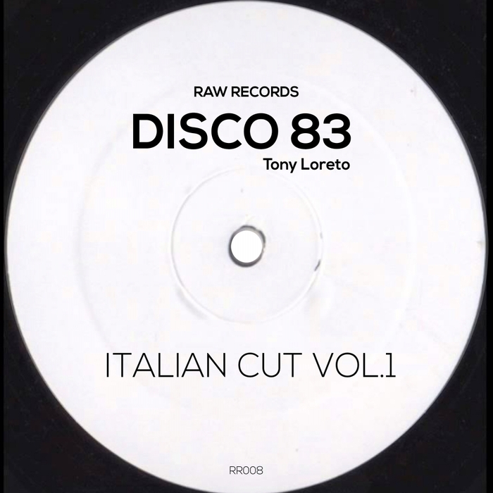 Tony Loreto - Disco 83, Vol. 1 / Raw Recordings