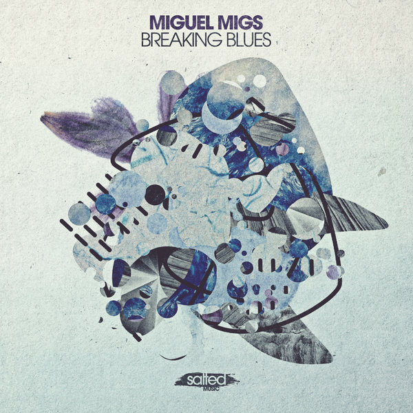 Miguel Migs - Breaking Blues / Salted Music