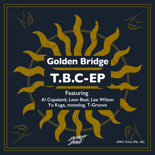 Golden Bridge - T.B.C. EP / Spirit Soul