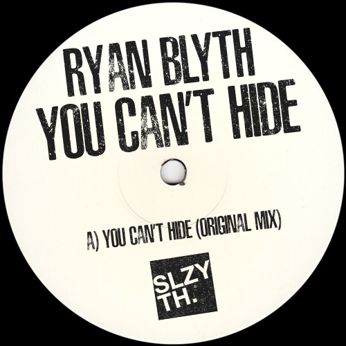 Ryan Blyth - You Can't Hide / Sleazy Deep