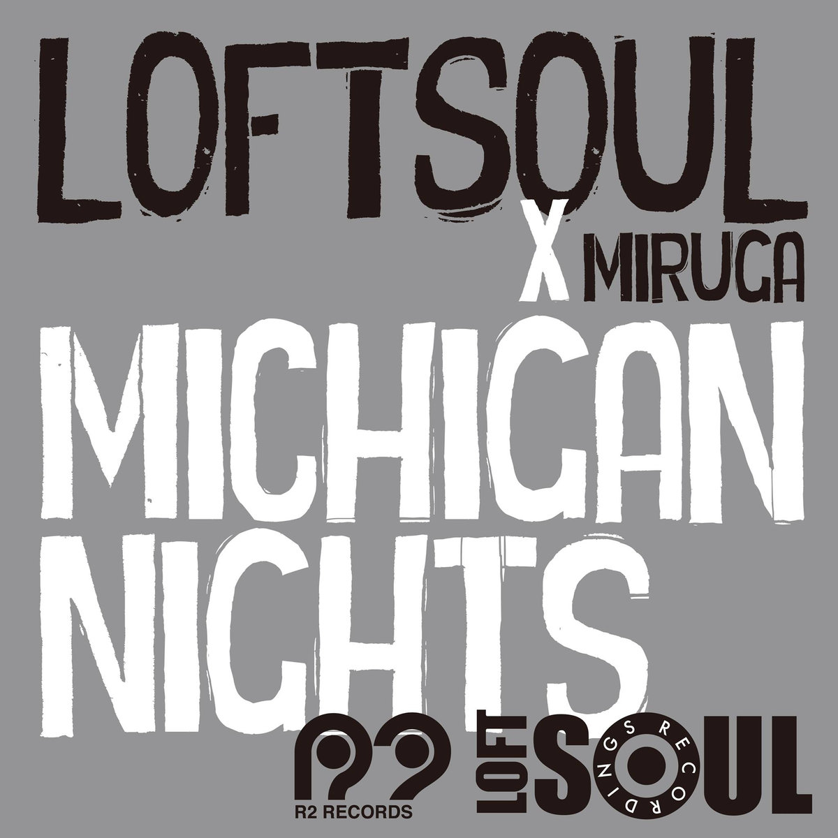 Loftsoul x Miruga - Michigan Nights / R2 Records