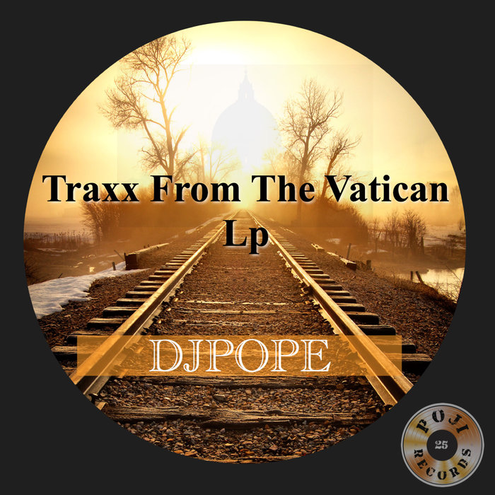 DjPope - Traxx From The Vatican LP / POJI Records