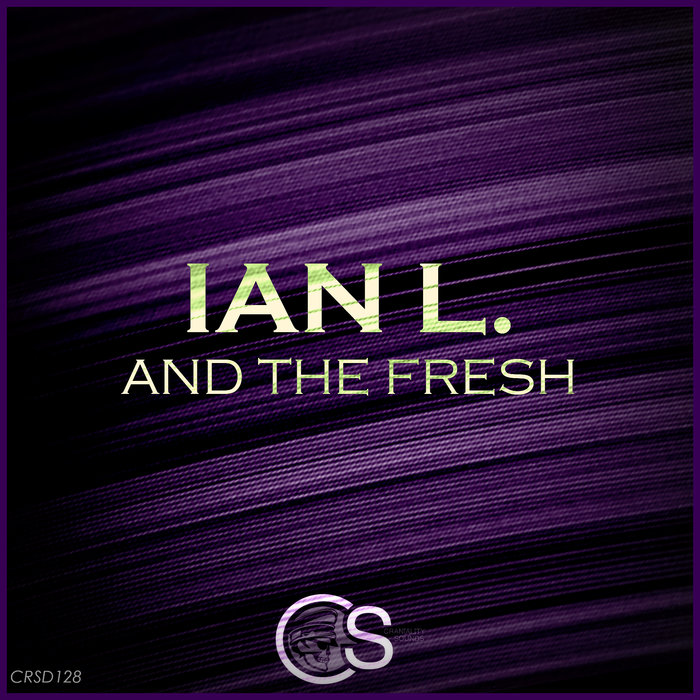 Ian L. - And The Fresh / Craniality Sounds
