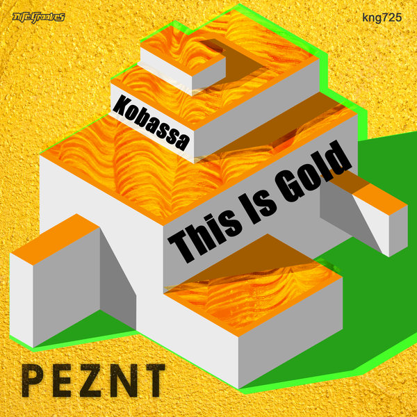 Peznt - Kobassa / This Is Gold / Nite Grooves