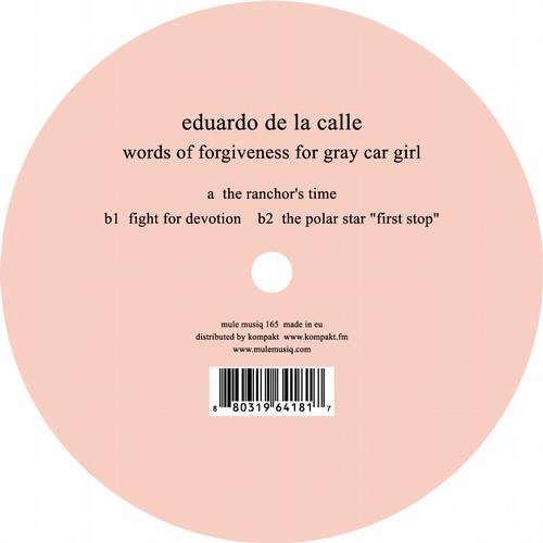 Eduardo De la Calle - Words Of Forgiveness For Gray Car Girl / Mule Musiq