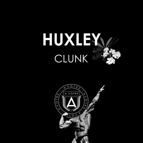 Huxley - Clunk / AVOTRE