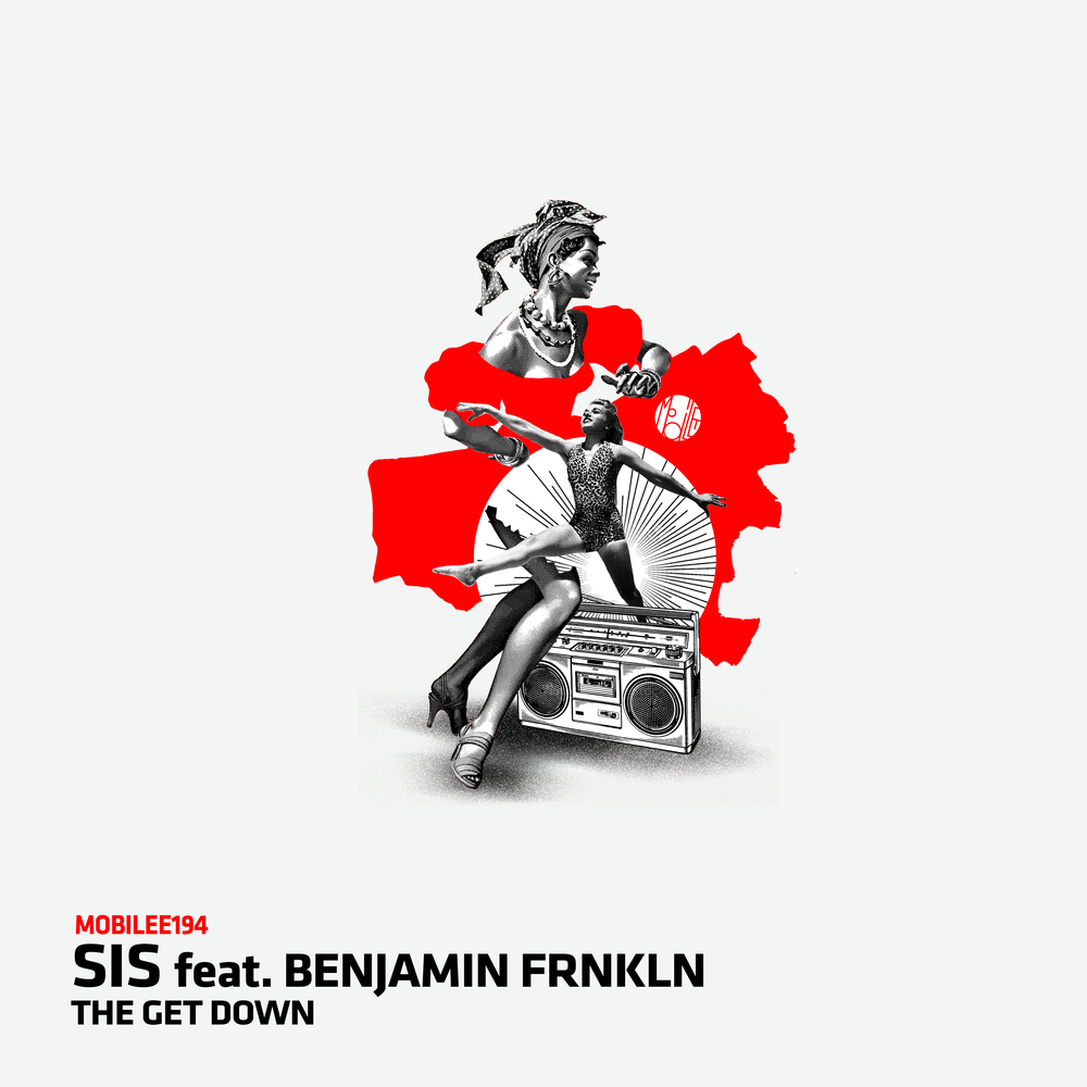 SIS feat. Benjamin Frnkln - The Get Down EP / Mobilee Records