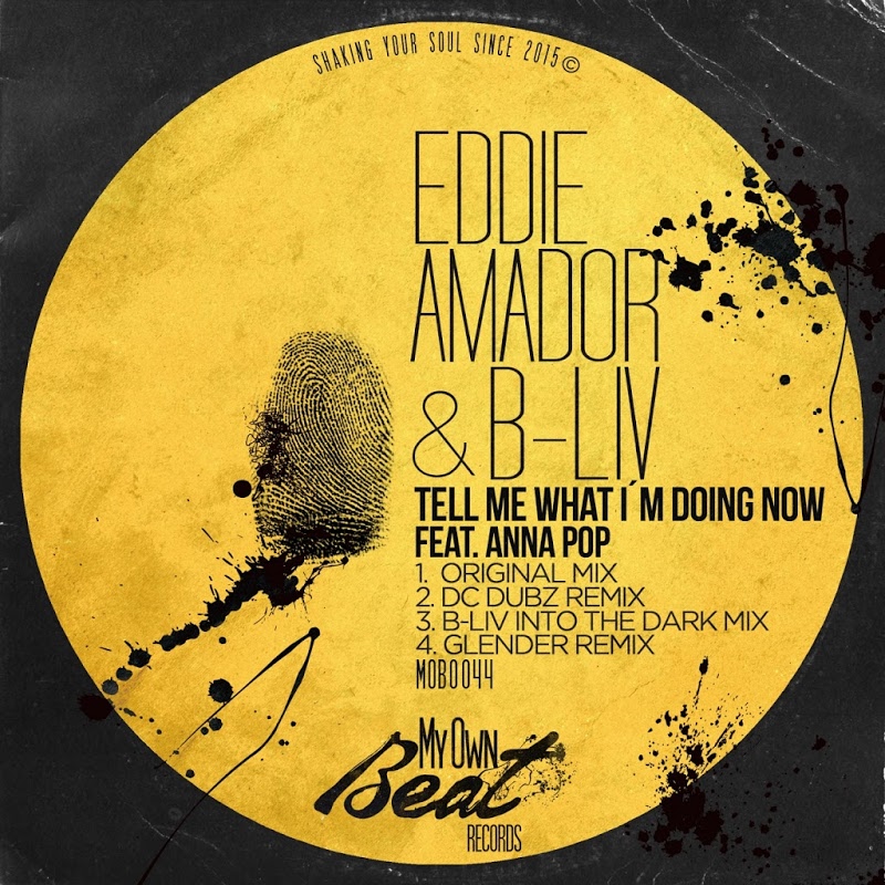 Eddie Amador, B-Liv feat Anna Pop - Tell Me What I'm Doing Now / My Own Beat Records
