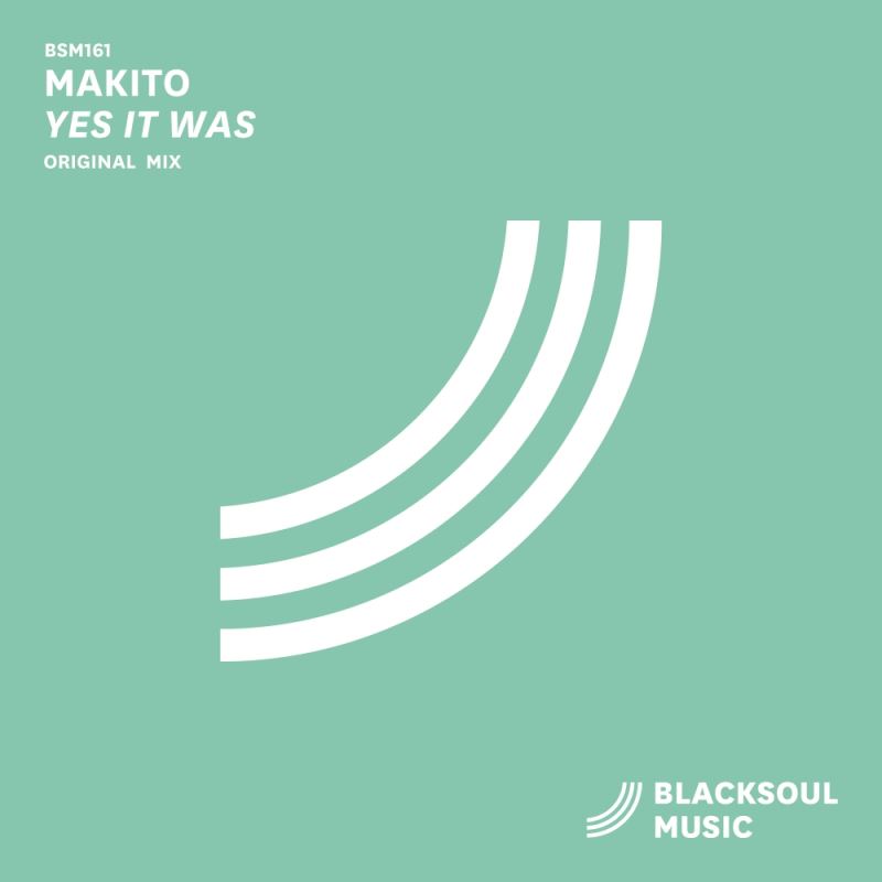 Makito - Yes It Was / Blacksoul Music