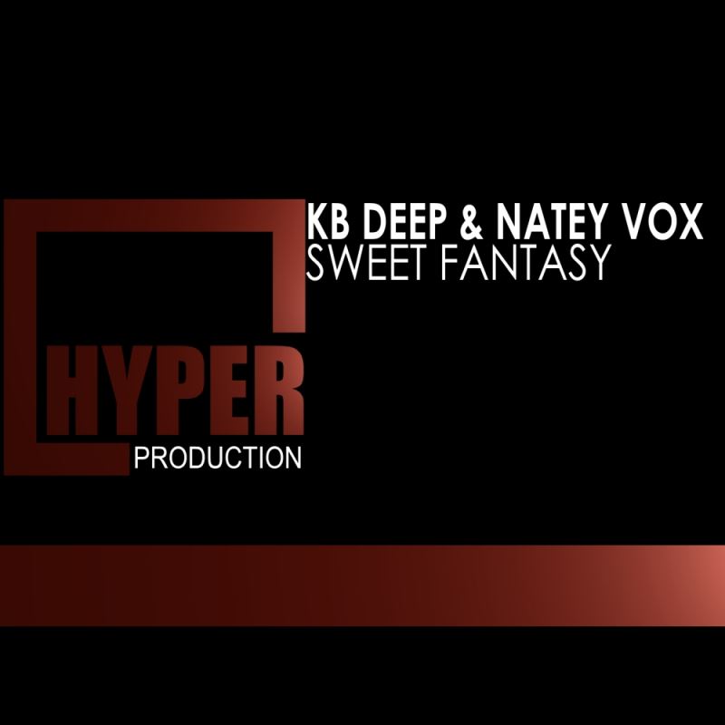 KB Deep feat. Natey Vox - Sweet Fantasy / Hyper Production (SA)