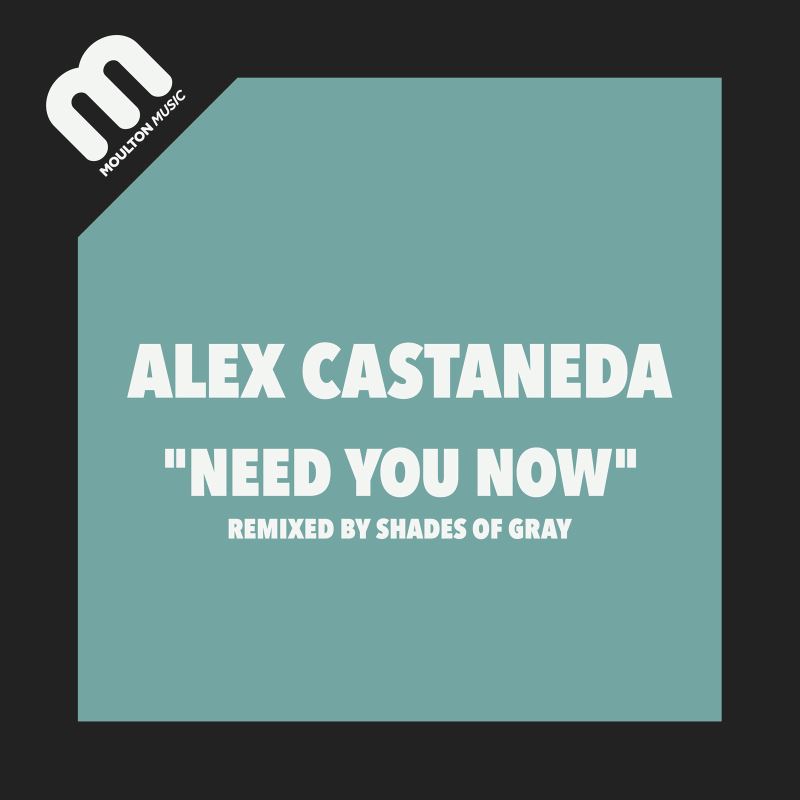 Alex Castaneda - Need You Now / Moulton Music
