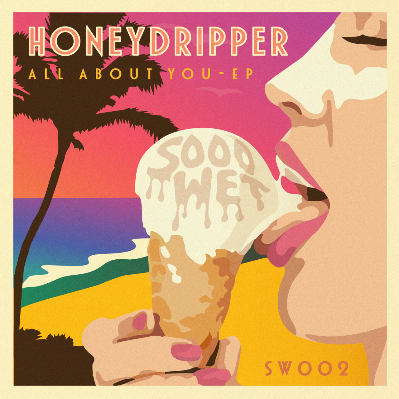 Honeydripper - All About You EP / Sooo WET