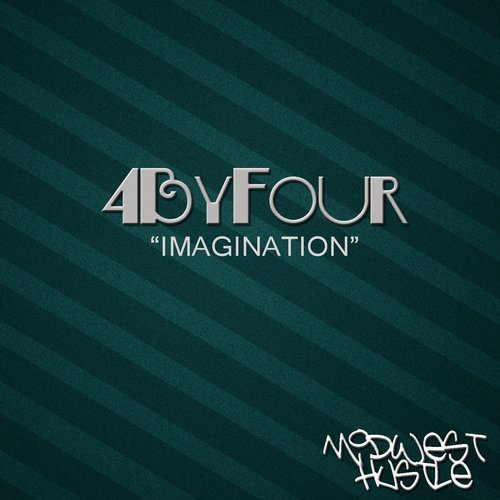 4ByFour - Imagination / Midwest Hustle