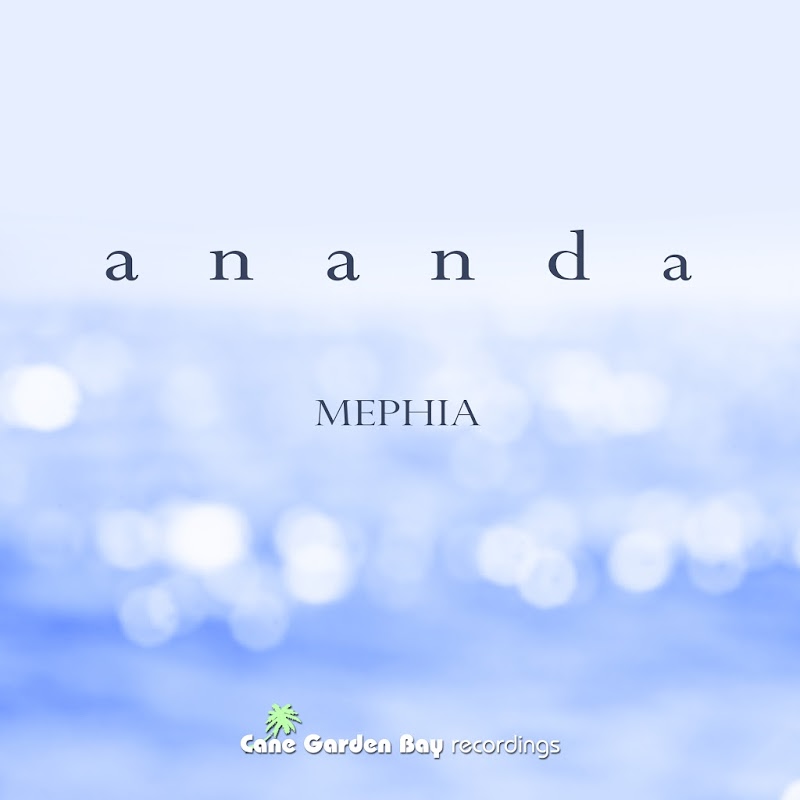 Mephia - Ananda / Cane Garden Bay Recordings