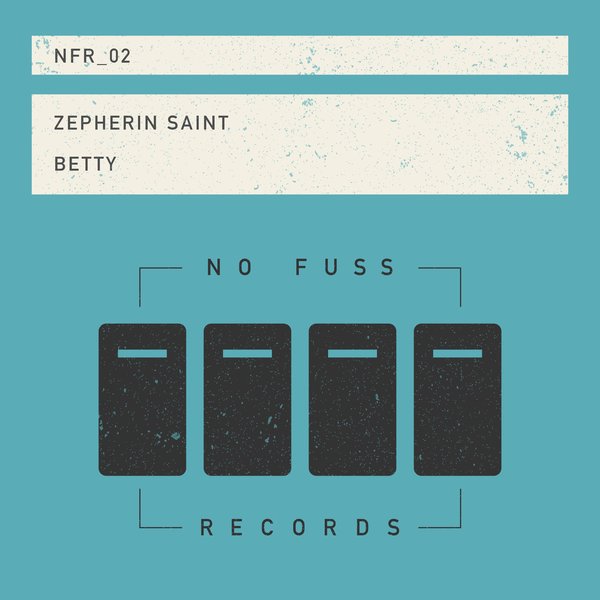 Zepherin Saint - Betty / No Fuss Records
