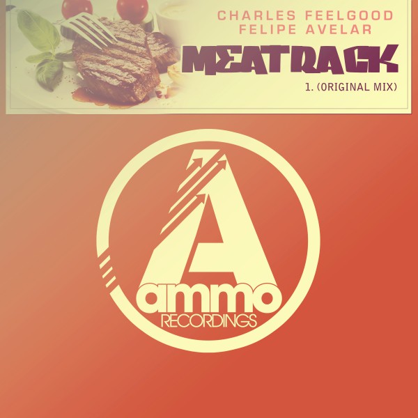 Charles Feelgood & Felipe Avelar - Meat Rack / Ammo Recordings