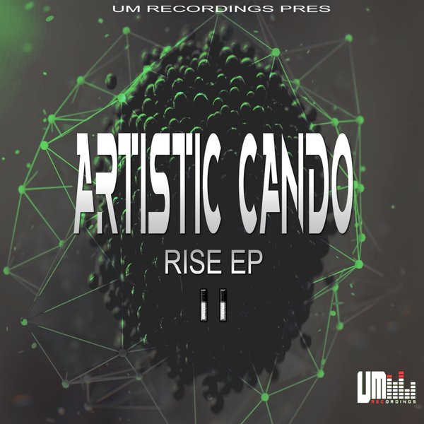 Artistic Cando - Rise EP, Pt. 2 / UM Recordings