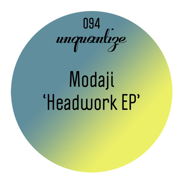 Modaji - Headwork EP / Unquantize