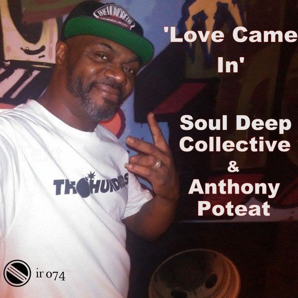 Soul Deep Collective & Anthony Poteat - Love Came In / Integrity Records
